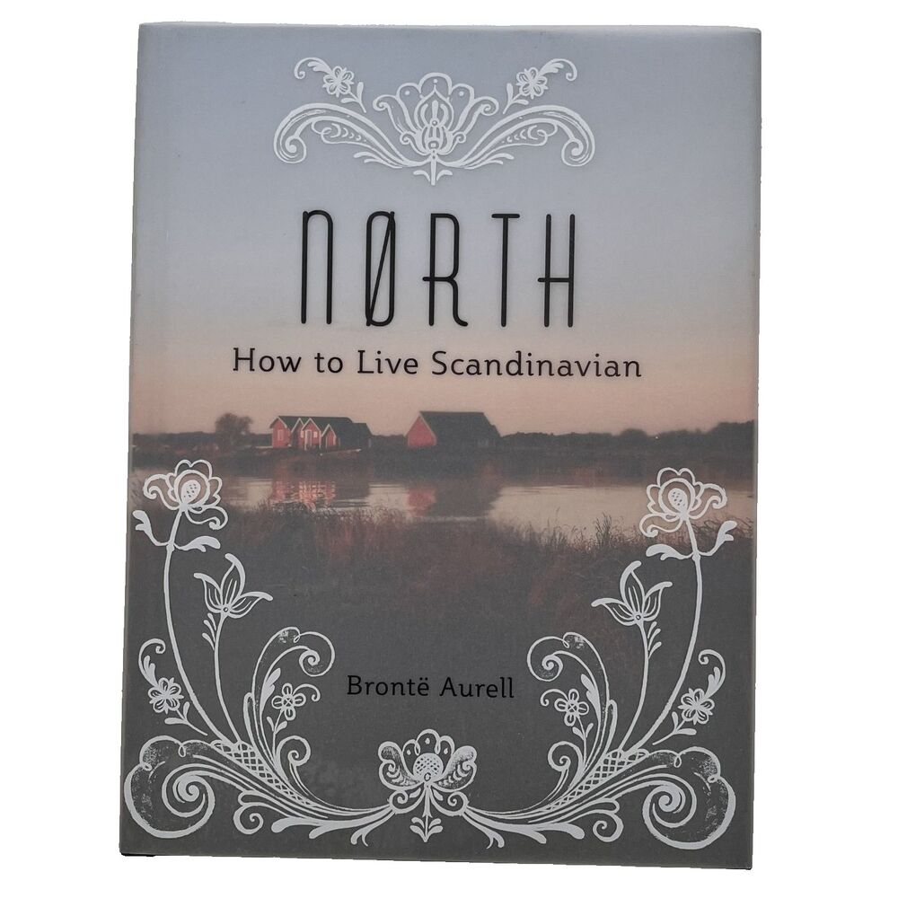 North: How to Live Scandinavian - Hardcover By Aurell, Bronte‎ - Good Condition